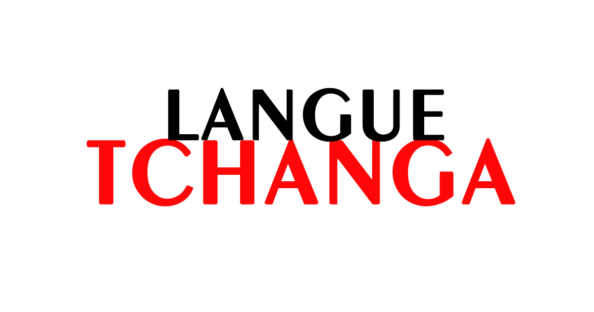 La langue « TCHANGA » menacée de disparition