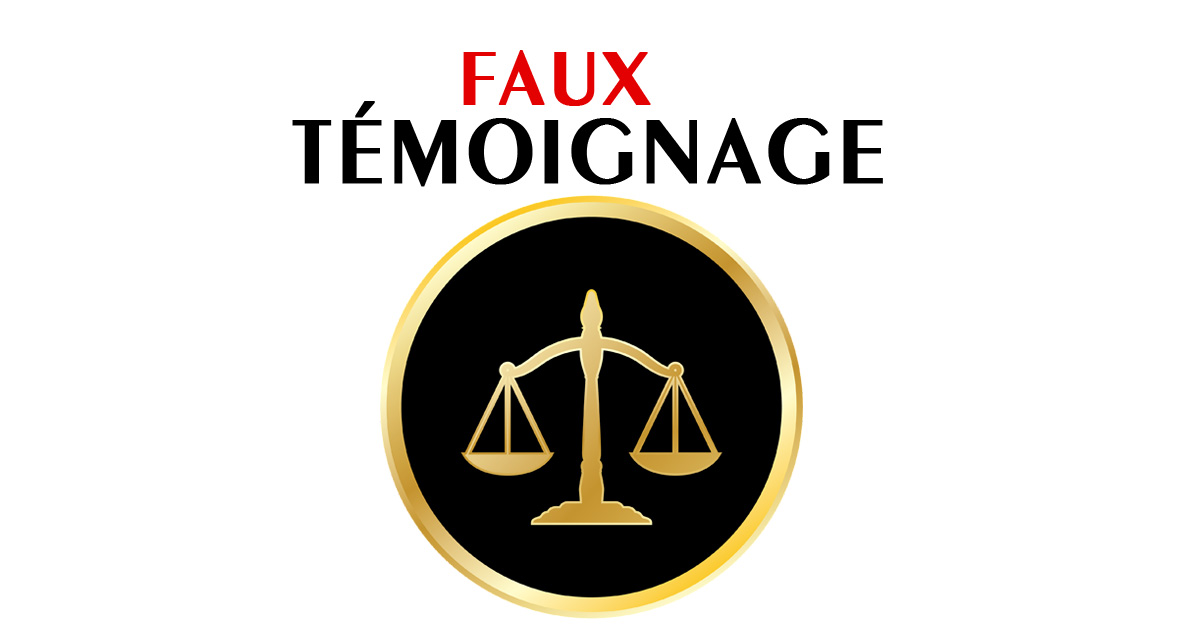 Qu’est-ce que le faux témoignage en matière pénale ?